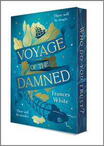 Voyage of the Damned (A Novel) by Frances White, 9780778387909