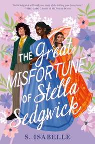 The Great Misfortune of Stella Sedgwick by S. Isabelle, 9781335006967