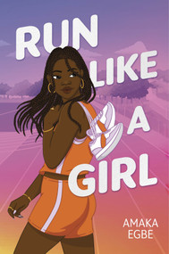 Run Like a Girl by Amaka Egbe, 9781335009937