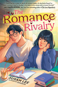The Romance Rivalry (An Enemies-to-Lovers Fake Dating Bookish College Rom-Com) by Susan Lee, 9781335012876