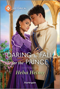 Daring to Fall for the Prince by Heba Helmy, 9781335540164