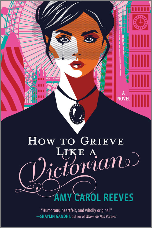 How to Grieve Like a Victorian (A funny, heartwarming love story) by Amy Carol Reeves, 9781335014061