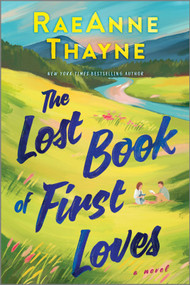 The Lost Book of First Loves by RaeAnne Thayne, 9781335467713