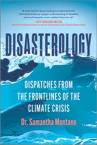 Disasterology (Dispatches from the Frontlines of the Climate Crisis) - 9780778387916 by Samantha Montano, 9780778387916
