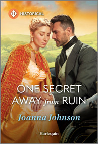 One Secret Away from Ruin by Joanna Johnson, 9781335540195