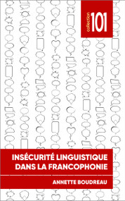 Insécurité linguistique dans la francophonie by Annette Boudreau, 9782760340633