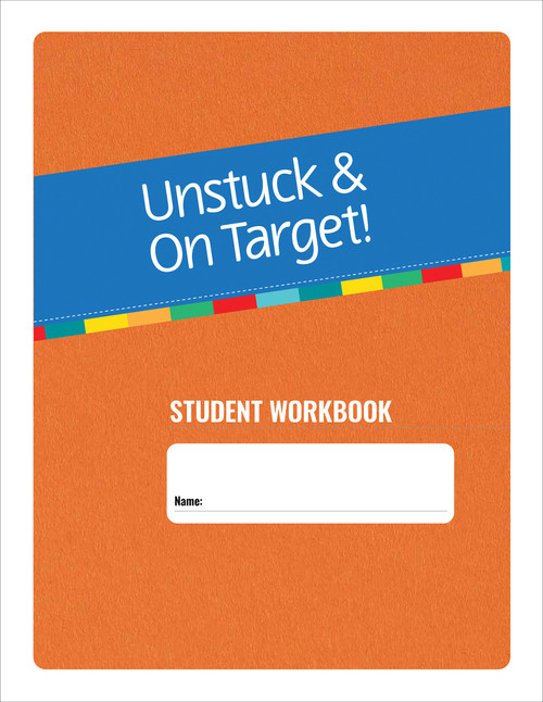 Unstuck and On Target! Ages 14-22: Student Workbook by Cara E. Pugliese, Lauren Kenworthy, Monica Werner, Katie Alexander, Lynn Cannon, John F. Strang, Laura Gutermuth Anthony, 9781681257679