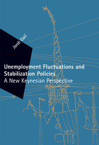 Unemployment Fluctuations and Stabilization Policies (A New Keynesian Perspective) by Jordi Gali, 9780262553827