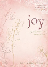 Joy (A Godly Woman's Adornment) by Lydia Brownback, 9781433513015