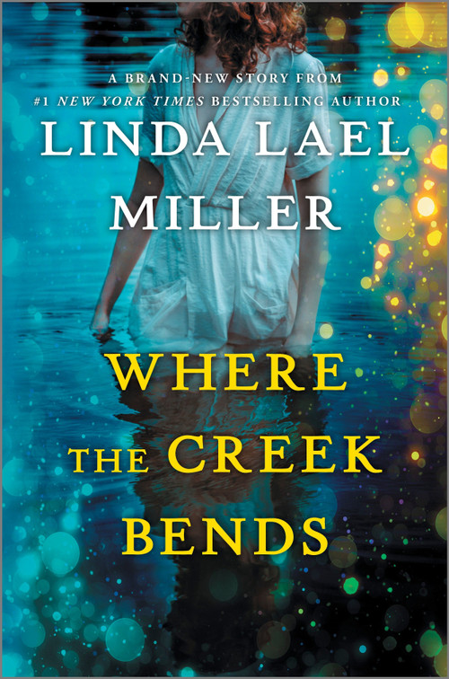 Where the Creek Bends by Linda Lael Miller, 9781335006394
