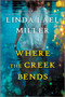 Where the Creek Bends by Linda Lael Miller, 9781335006394