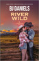 River Wild by B.J. Daniels, 9781335508164