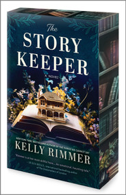 The Story Keeper (A New Novel from the Author of The Things We Cannot Say) by Kelly Rimmer, 9781525805110