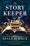 The Story Keeper (A New Novel from the Author of The Things We Cannot Say) by Kelly Rimmer, 9781525805110