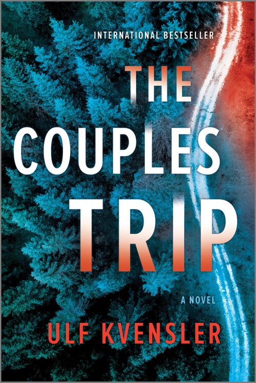 The Couples Trip (A Novel) by Ulf Kvensler, 9781335013071