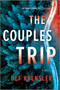 The Couples Trip (A Novel) by Ulf Kvensler, 9781335013071