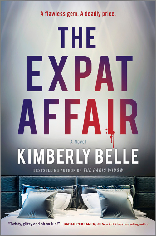 The Expat Affair (A Novel) by Kimberly Belle, 9780778360155