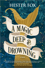 A Magic Deep and Drowning (A Novel) - 9781525831652 by Hester Fox, 9781525831652