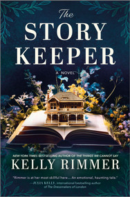 The Story Keeper (A New Novel from the Author of The Things We Cannot Say) - 9781525831669 by Kelly Rimmer, 9781525831669