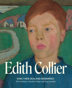 Edith Collier (Early New Zealand modernist) by Jennifer Taylor, Greg Donson, Jill Trevelyan, 9781991016768