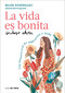 La vida es bonita incluso ahora. Una historia real de superación y lucha / Life Is Beautiful Even Now: A True Story of Triumph and .. (Spanish Edition) by Belén Domínguez, 9788419514158