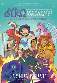 Gyro and the Argonauts! aka the BEST BOOK EVER WRITTEN* (*About a Kid Named After a Sandwich) by Joshua Pruett, Anthony Holden, Amanda Castillo, 9781524886417