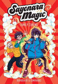 Sayonara Magic (Family Charms) by AmÃ¨lia Mora, Ana C. Sánchez, Dana Guterman Levy, 9781524886783
