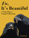 Ew, It's Beautiful (A False Knees Comic Collection) by Joshua Barkman, 9781524897642