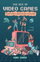 The Age of Video Games (A Graphic History of Gaming from Pong to VR and Beyond) by Jean Zeid, Jen Vaughn, Rouge Emilie, 9798881601539