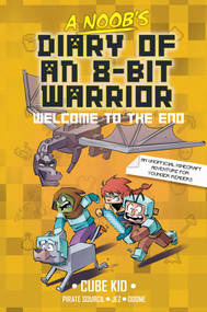 A Noob's Diary of an 8-Bit Warrior (Welcome to the End) - 9798881601799 by Cube Kid, Jez, Odone, Pirate Sourcil, 9798881601799