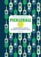 The Little Book of Pickleball (A Comprehensive Guide to the World's Most Addictive Sport) by Laura Francis, 9798881601881