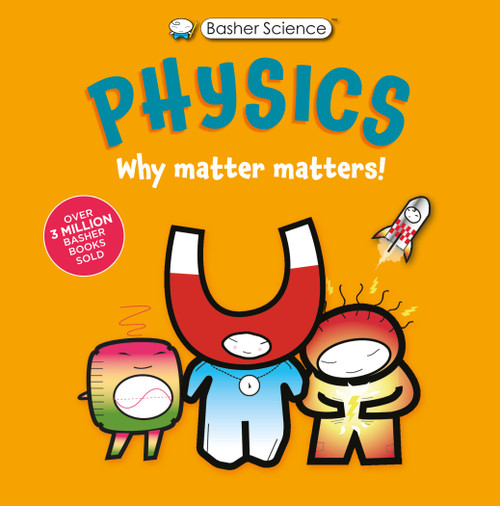 Basher Science: Physics (Why Matter Matters!) - 9780753480687 by Dan Green, Simon Basher, Simon Basher, 9780753480687