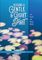 Seeking a Gentle and Quiet Spirit in a Harsh and Noisy World by Amber Albee Swenson, 9780810032064