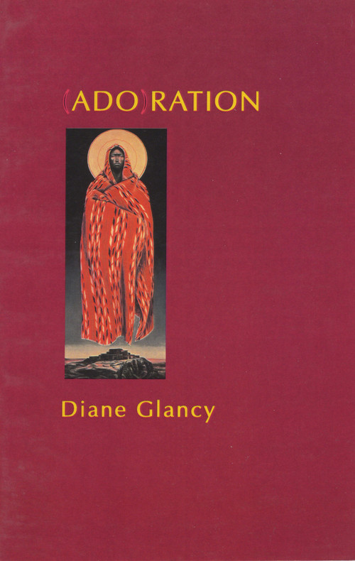 (Ado)ration by Diane Glancy, 9780925904263