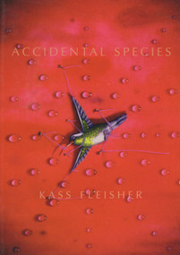 Accidental Species by Kass Fleisher, 9780925904492
