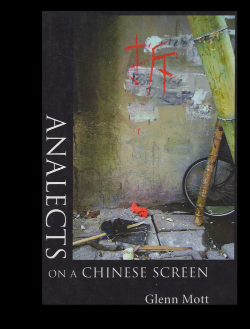ANALECTS ON A CHINESE SCREEN by Glenn Mott, 9780925904614
