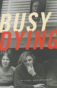 Busy Dying by Hilton Obenzinger, 9780925904737