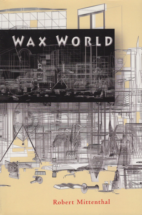 Wax World by Robert Mittenthal, 9780925904904
