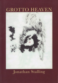 Grotto Heaven by Jonathan Stalling, 9780925904928