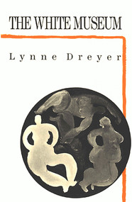 The White Museum by Lynne Dreyer, 9780937804216
