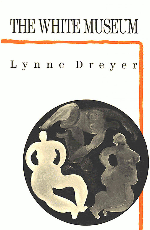 The White Museum by Lynne Dreyer, 9780937804216
