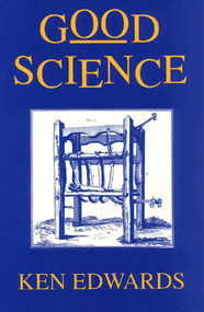Good Science by Ken Edwards, 9780937804483