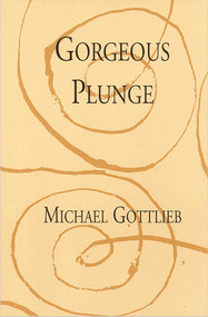 Gorgeous Plunge by Michael Gottlieb, 9780937804803