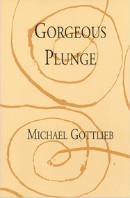 Gorgeous Plunge by Michael Gottlieb, 9780937804803