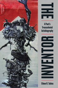 Inventor: A Poet's Transcolonial Autobiography (A Poet's Transcolonial Autobiography) by Eileen R Tabios, 9781732614192
