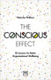 The Conscious Effect (50 Lessons for Better Organizational Wellbeing) by Natasha Wallace, 9781912555079
