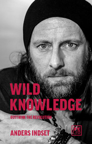 Wild Knowledge (Outthink the Revolution) - 9781912555321 by Anders Indset, 9781912555321