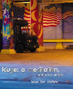 Kluge: A Meditation by Brian Kim Stefans, 9781931824248