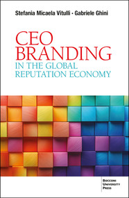 CEO Branding in the Global Reputation Economy by Stefania Micaela Vitulli, Gabrile Ghini, 9791281627239