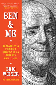 Ben & Me (In Search of a Founder's Formula for a Long and Useful Life) - 9781501129056 by Eric Weiner, 9781501129056